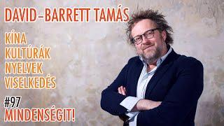 David-Barrett Tamás: Kína, kultúrák, nyelvek, viselkedés | Mindenségit! 97