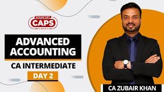 Day 2 : Advanced Accounting I CA Intermediate I CA Zubair Khan