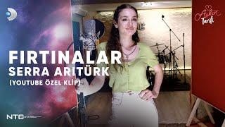 Serra Arıtürk - Fırtınalar 