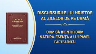 Cuvântul lui Dumnezeu „Cum să identificăm natura-esență a lui Pavel” Partea Întâi