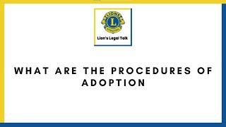 What are the procedures for adoption | Lion's Legal Talk