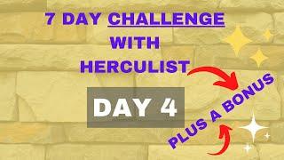 7 Day Challenge with Herculist (Day 4) - Plus Bonus 