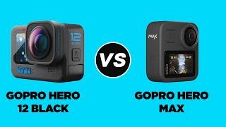 Gopro Hero 12 vs Gopro Hero Max