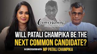 “Will Patali champika be the next common candidate?” | conversations with Alanki