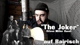 THE JOKER (Steve Miller Band) auf BAIRISCH