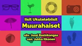 Iisit Ukulelebiisit - Muurahaiset