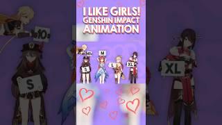 I LIKE GIRLS! #genshinimpact #animation