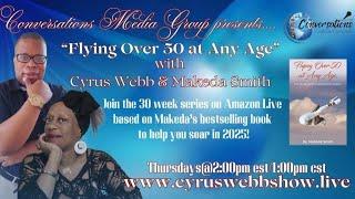 FLYING OVER 50 AT ANY AGE with Makeda Smith and Cyrus Webb on Amazon LIVE