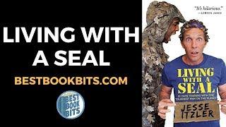 Living with a Seal | Jesse Itzler | Book Summary