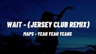 WAIT - (JERSEY CLUB REMIX) Lyrics  “They don’t love you like I love you”