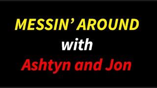 MESSIN' AROUND WITH ASHTYN & JON (ORIGINAL) PRANK MEMES GIFTS