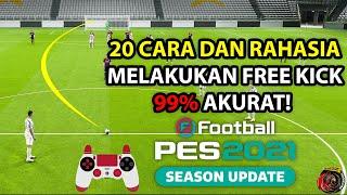 20 CARA DAN RAHASIA MELAKUKAN FREE KICK 99% AKURAT DI PES 2021! (BERBAGI ILMU ITU INDAH! )