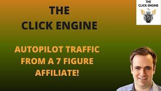 The Click Engine Review: Autopilot Traffic from a 7 Figure Affiliate Marketer