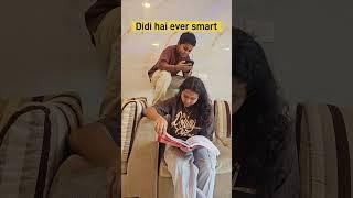 Didi hai ever smart #shorts #ytshorts #siblings