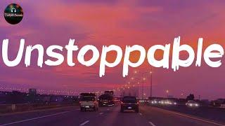 Sia - Unstoppable (Lyrics)