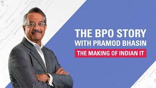 The Making of India IT: The BPO Story with Pramod Bhasin