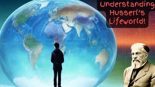 Lifeworld Explained: Unlocking Husserl's Hidden Reality Beyond Science!