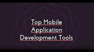 Best Mobile App Development Tools | Why Do Companies Prefer Mobile App Development over websites?