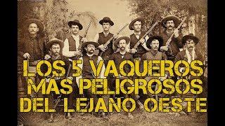 Los 5 vaqueros del oeste más peligrosos de la historia