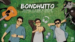 BONDHUTTO - KALPASHI x A VIBE x THE LOSTKID