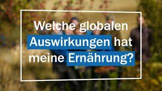 Welche globalen Auswirkungen hat meine Ernährung? | Nachhaltig leben - für dich und die Welt.