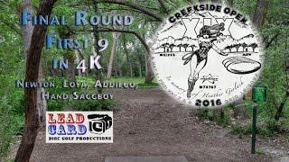 Creekside Open 2016 Final Round First 9 in 4K Newton, Loya, Addiego, Hand, Saggboy