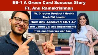 EB-1 Green Card Success Story Ft. Anu Ramakrishnan | Senior Director Product Management #eb1