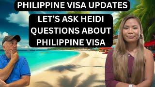 Philippine Visa Updates With Heidi Has Anything Changed?