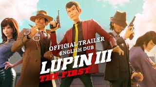 Lupin III: The First [Official English Trailer, GKIDS]