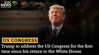 Trump to address the US Congress for the first time since his return to the White House