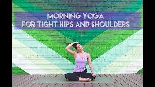 Morning Yoga for Tight Hips and Shoulders