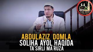 Abdulaziz domla Soliha ayol haqida