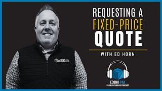 Requesting a Fixed-Price Quote with COO Ed Horn | Econo-Pak Food Packaging Podcast