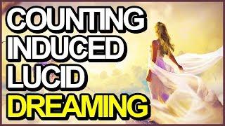 How To Lucid Dream Right Now (Counting Induced Lucid Dreaming Tutorial)