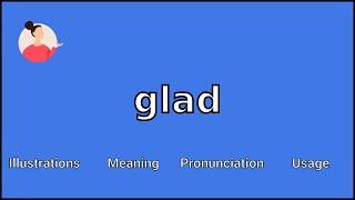 GLAD - Meaning and Pronunciation