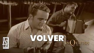 Volver - Los Inquietos del Vallenato (Video Oficial)