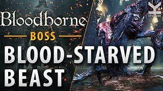 Bloodborne - Boss - Blood-starved Beast - Old Yharnam