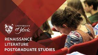 Postgraduate studies in Renaissance Literature at the University of York