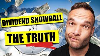 The Truth About The Dividend Snowball - What They Don't Tell You