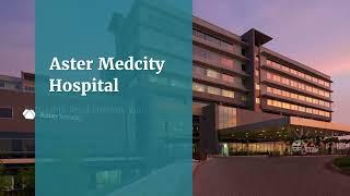 Aster Medcity Hospital Kochi Review, Overview, Infrastructure | Lyfboat