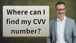 Where can I find my CVV number?