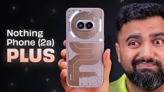 Nothing Phone 2a PLUS: Unlike Nothing!