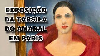 EXPOSIÇÃO DA TARSILA DO AMARAL EM PARIS - COMPLETA