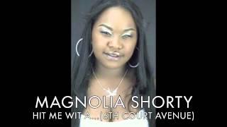 HIT ME WIT A(MAGNOLIA SHORTY)