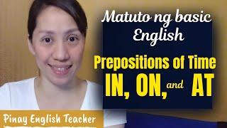 IN, ON, AT - Prepositions of Time | Paano gumaling sa English | Umpisahan sa basic