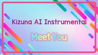 Kizuna AI - Meet You (Instrumental / Karaoke) *ACTIVATE SUBTITLES