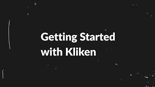 Getting Started with Kliken