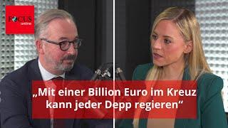 „Mit einer Billion Euro im Kreuz kann jeder Depp regieren“