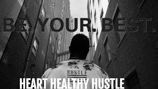 Be Your BEST | The Heart Healthy Hustle #LIVEWIDEOPEN