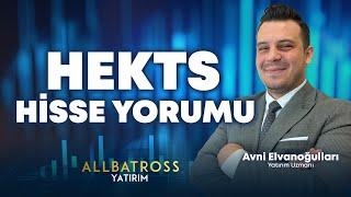 Avni Elvanoğulları'dan HEKTS Hisse Yorumu | Allbatross Yatırım